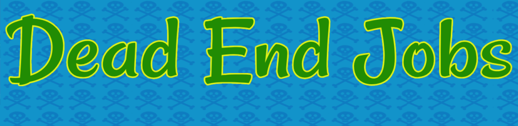 Dead End Jobs Banner
